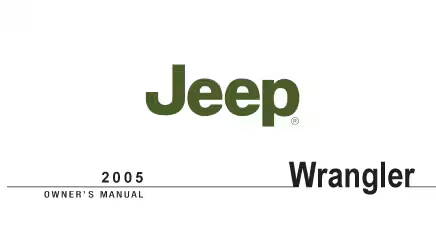 The Jeep Wrangler 2005 owner's manual cover displays the Jeep logo and vehicle name in green text.