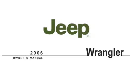 The Jeep Wrangler 2006 owner's manual cover displays the Jeep logo and vehicle name in green text.