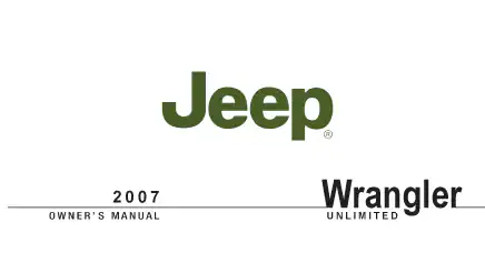 The Wrangler Unlimited 2007 owner's manual cover displays the Jeep logo and vehicle name in green text.